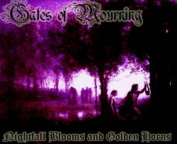 Gates Of Mourning : Nightfall Blooms and Golden Horns